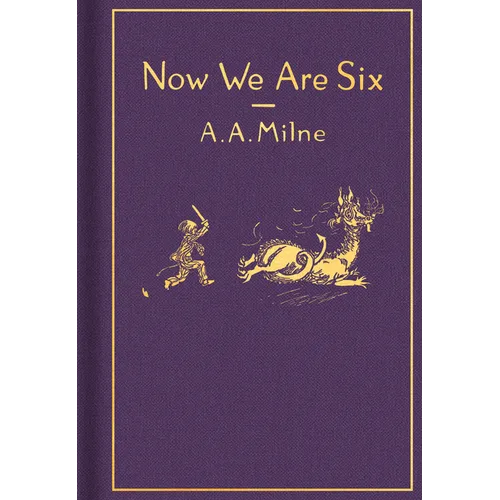 Now We Are Six: Classic Gift Edition