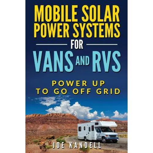 Mobile Solar Power Systems For Vans and RVs: Power Up To Go Off Grid