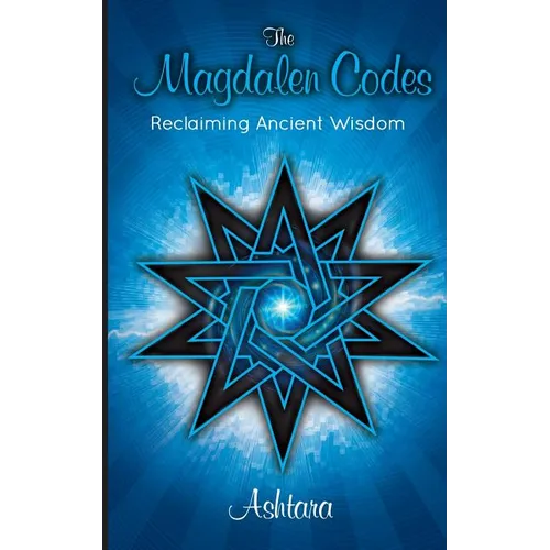 The Magdalen Codes: Reclaiming Ancient Wisdom