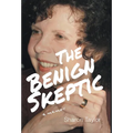The Benign Skeptic: A Memoir