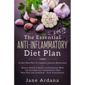 Anti Inflammatory Diet For Beginners - The Essential Anti-Inflammatory Diet Plan: 10 Day Meal Plan To Complete Immune Restoration