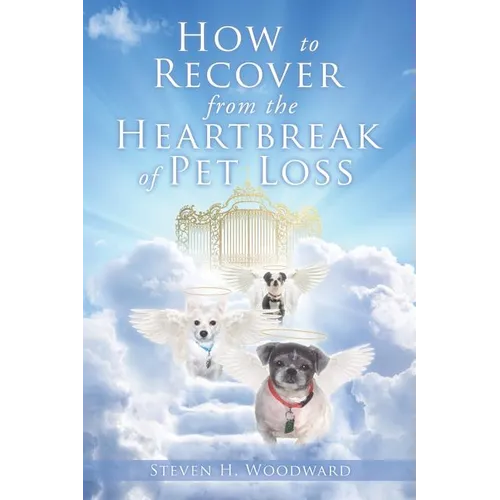 How to Recover from the Heartbreak of Pet Loss