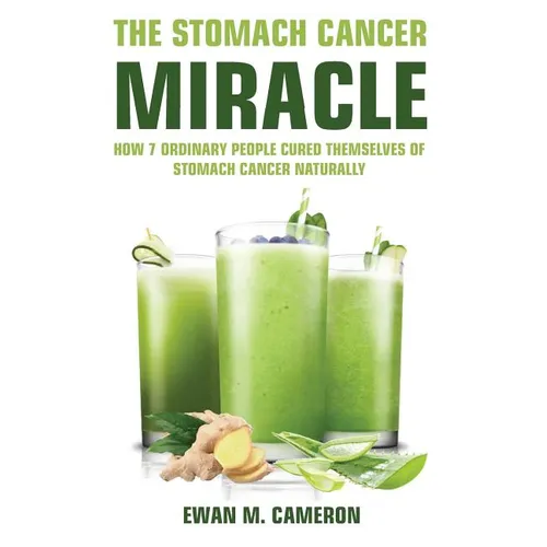 The Stomach Cancer Miracle