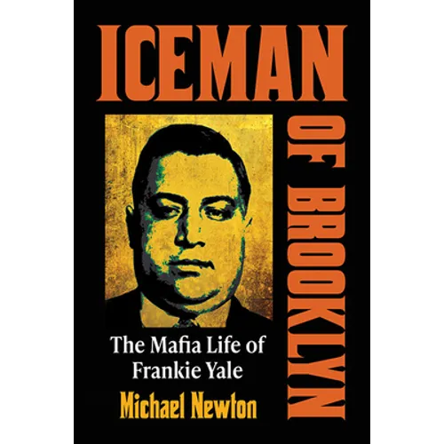 Iceman of Brooklyn: The Mafia Life of Frankie Yale