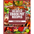 Crock Pot: 365 Days of Crock Pot Recipes (Crock Pot, Crock Pot Recipes, Crock Pot Cookbook, Slow Cooker, Slow Cooker Cookbook, Sl