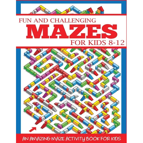 Fun and Challenging Mazes for Kids 8-12