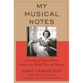 My Musical Notes: A Journey in Classical Piano Between the World Wars and Beyond