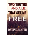 Two Truths and a Lie That Set Me Free