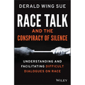 Race Talk and the Conspiracy of Silence: Understanding and Facilitating Difficult Dialogues on Race