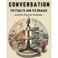 Conversation: Its Faults and Its Graces