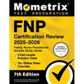 Fnp Certification Review 2025-2026 - 3 Full-Length Practice Tests, 75+ Online Video Tutorials, Family Nurse Practitioner Secrets Study Guide: [7th Edi