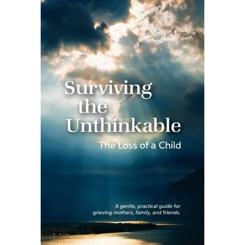 Surviving the Unthinkable: The Loss of a Child