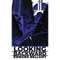 Looking Backward: The Original 1888 Edition