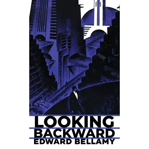 Looking Backward: The Original 1888 Edition