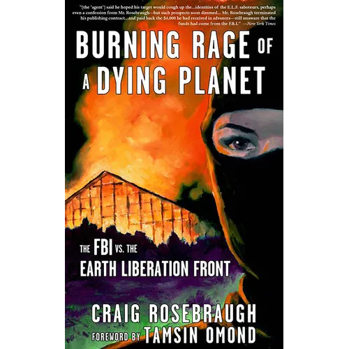 Burning Rage of a Dying Planet: The FBI vs. the Earth Liberation Front