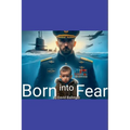 Born into Fear