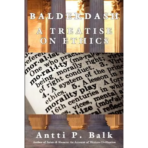 Balderdash: A Treatise on Ethics