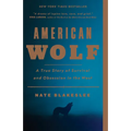 American Wolf: A True Story of Survival and Obsession in the West