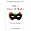 Sex with Shakespeare: Here's Much to Do with Pain, But More with Love