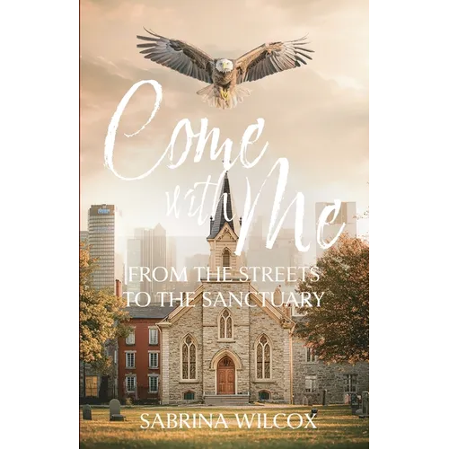 Come with Me: From the Streets to the Sanctuary