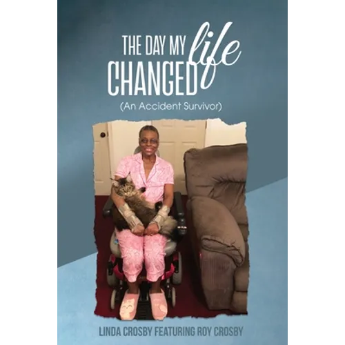 The Day My Life Changed: (An Accident Survivor)