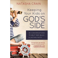 Keeping Your Kids on God's Side: 40 Conversations to Help Them Build a Lasting Faith