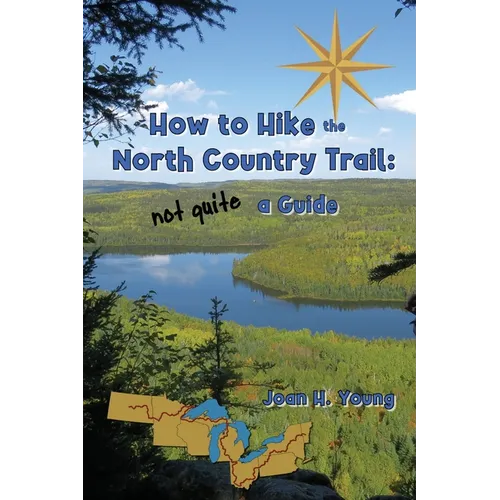 How to Hike the North Country Trail: not quite a Guide