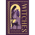 The Story of Witches: Witchcraft, Magic and the Occult