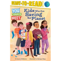 Kids Who Are Saving the Planet: Ready-To-Read Level 3