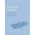 Living for Pleasure: An Epicurean Guide to Life