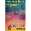we was bois together