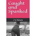 Caught and Spanked