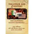 The Other Side of History: The California Native Experience