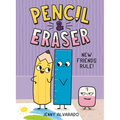 Pencil & Eraser: New Friends Rule!: An Early Reader Graphic Novel