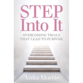 STEP into It: Overcoming Trials That Lead to Purpose