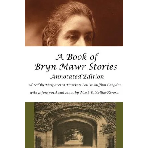A Book of Bryn Mawr Stories: Annotated Edition