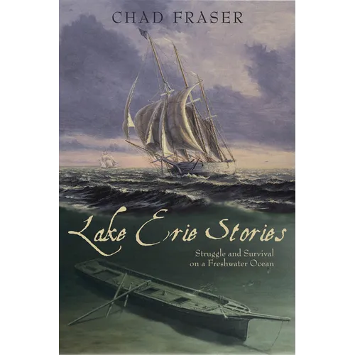 Lake Erie Stories: Struggle and Survival on a Freshwater Ocean