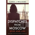Dispatches from Moscow: Spies and Lies