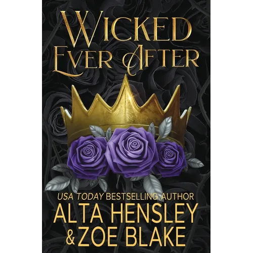 Wicked Ever After: A Dark Why Choose Romance