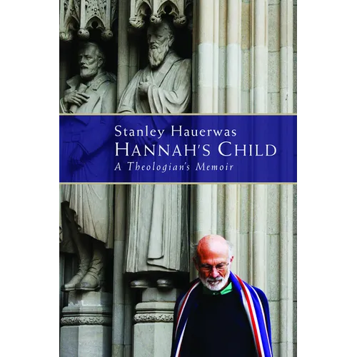 Hannah's Child: A Theologian's Memoir