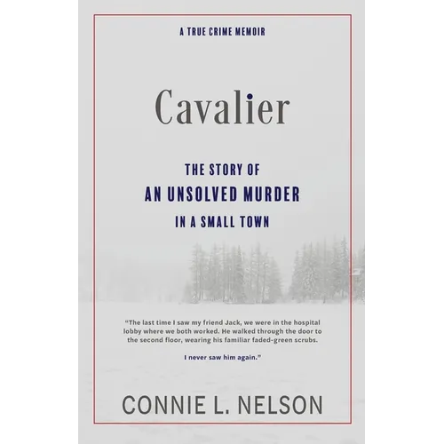 Cavalier: The Story of an Unsolved Murder in a Small Town