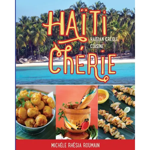 Haiti Cherie, Haitian Creole Cuisine: Haitian Creole Cuisine