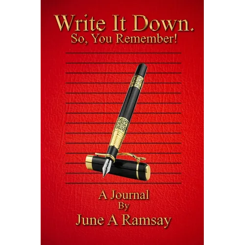 Write It Down. So, You Remember!: Journal