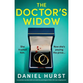 The Doctor's Widow: A completely unputdownable and addictive psychological thriller with a jaw-dropping twist