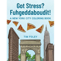 Got Stress? Fuhgeddaboudit!: A New York City Coloring Book