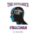 The Dynamics of Biblical Counseling