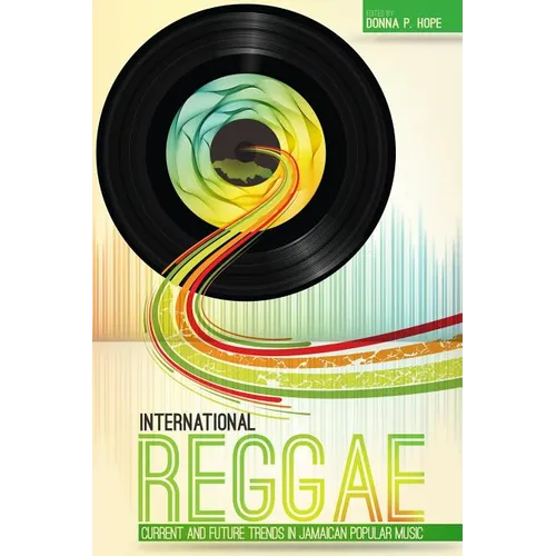 International Reggae: Current and Future Trends in Jamaican Popular Music