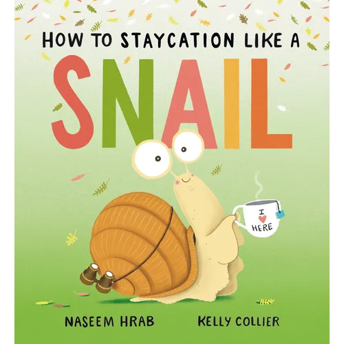 How to Staycation Like a Snail