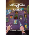 Miscarriage of Justice: A Farrah Wethers Mystery (Book 3): A Farrah Wethers Mystery