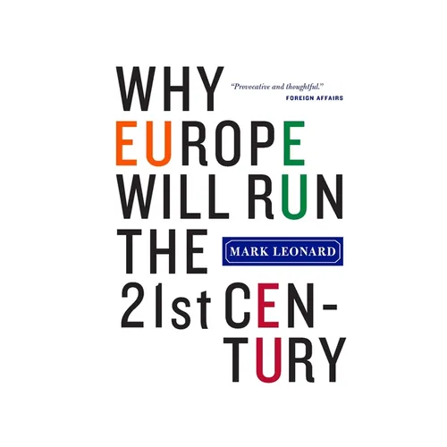 Why Europe Will Run the 21st Century